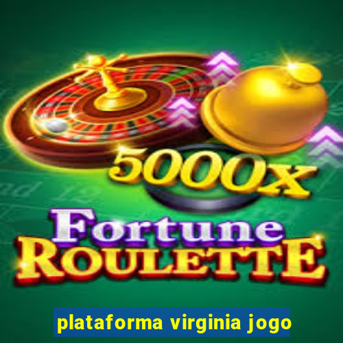 plataforma virginia jogo